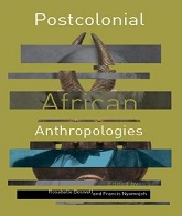 postcolonial african anthropologies